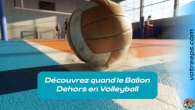 Découvrez quand le Ballon Dehors en Volleyball