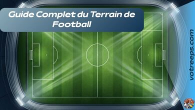 Guide Complet du Terrain de Football